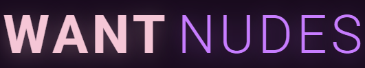 New WANT NUDES Images